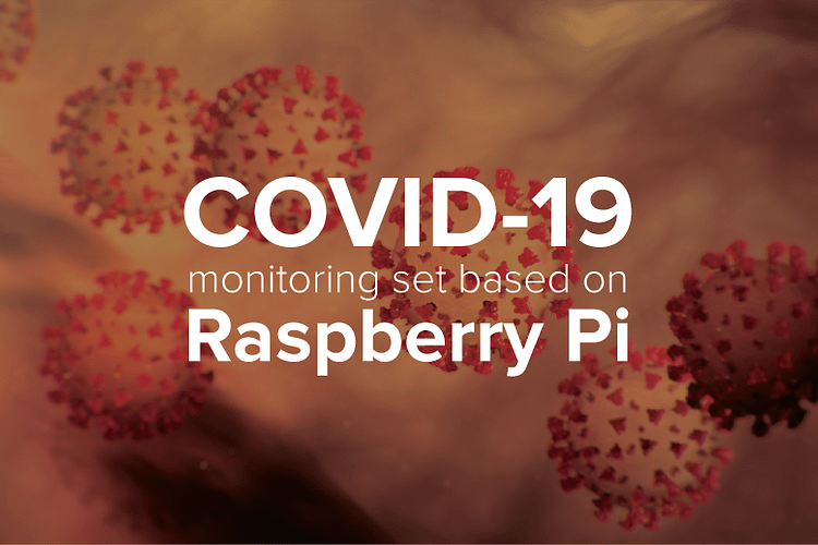 COVID-19 monitoring set based on Raspberry Pi